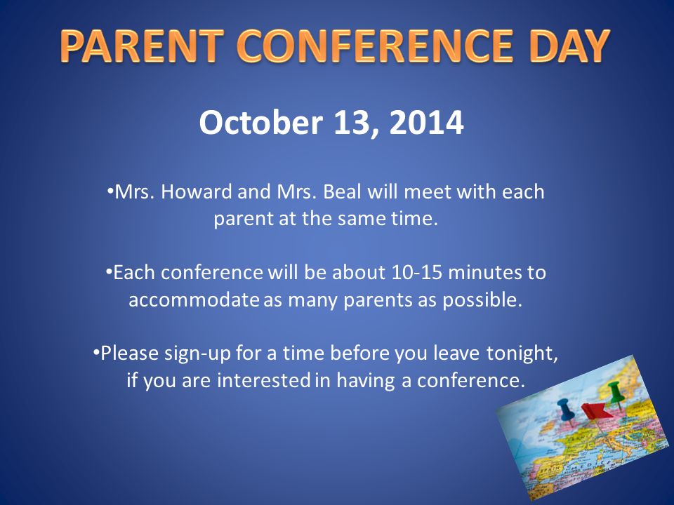 Mrs. Howard and Mrs. Beal will meet with each parent at the same time.