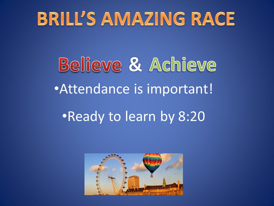Attendance is important! Ready to learn by 8:20