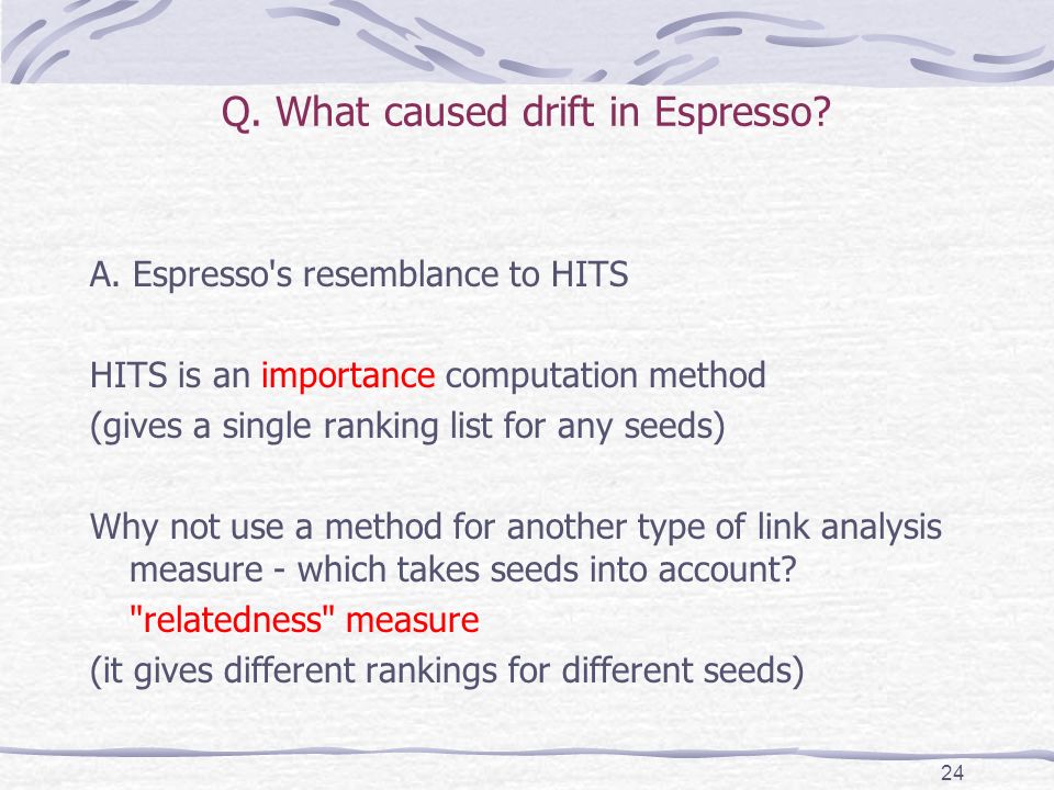 Q. What caused drift in Espresso. A.