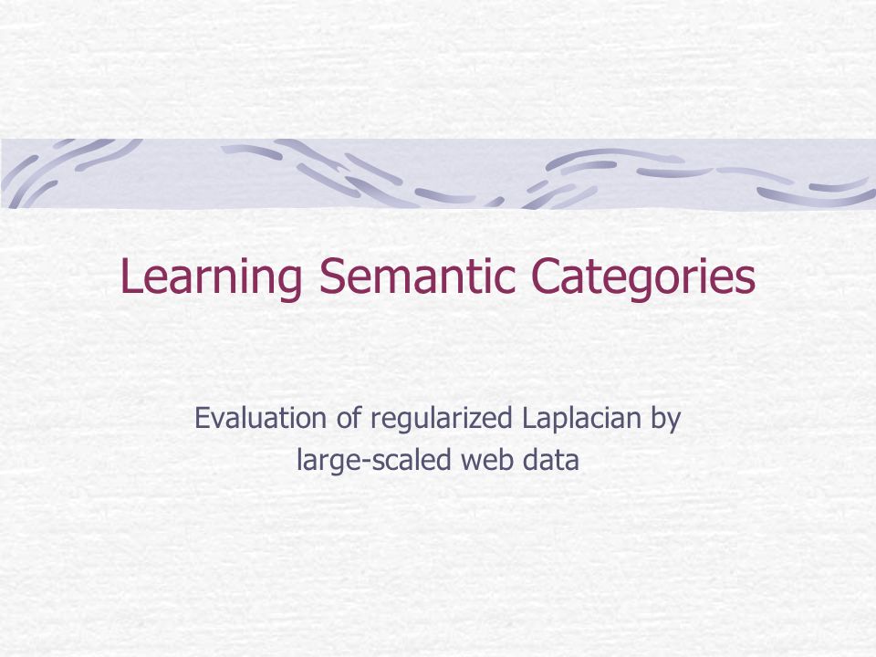 Learning Semantic Categories Evaluation of regularized Laplacian by large-scaled web data