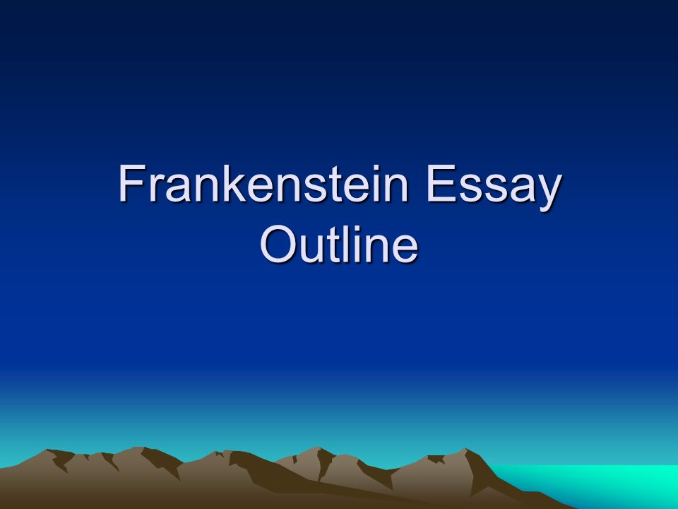 Frankenstein Essay Outline