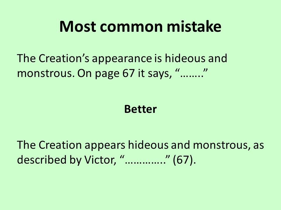 Most common mistake The Creation’s appearance is hideous and monstrous.