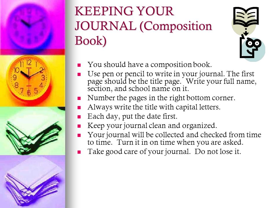 KEEPING YOUR JOURNAL (Composition Book) You should have a composition book.