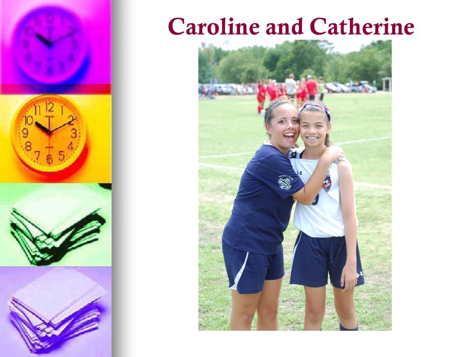 Caroline and Catherine