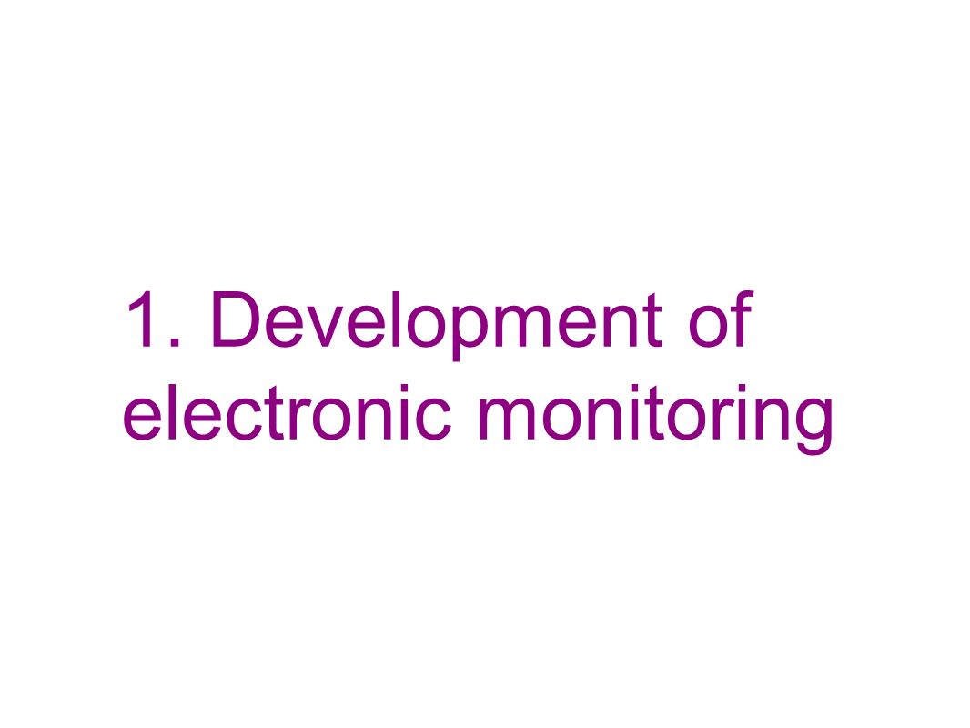 1. Development of electronic monitoring