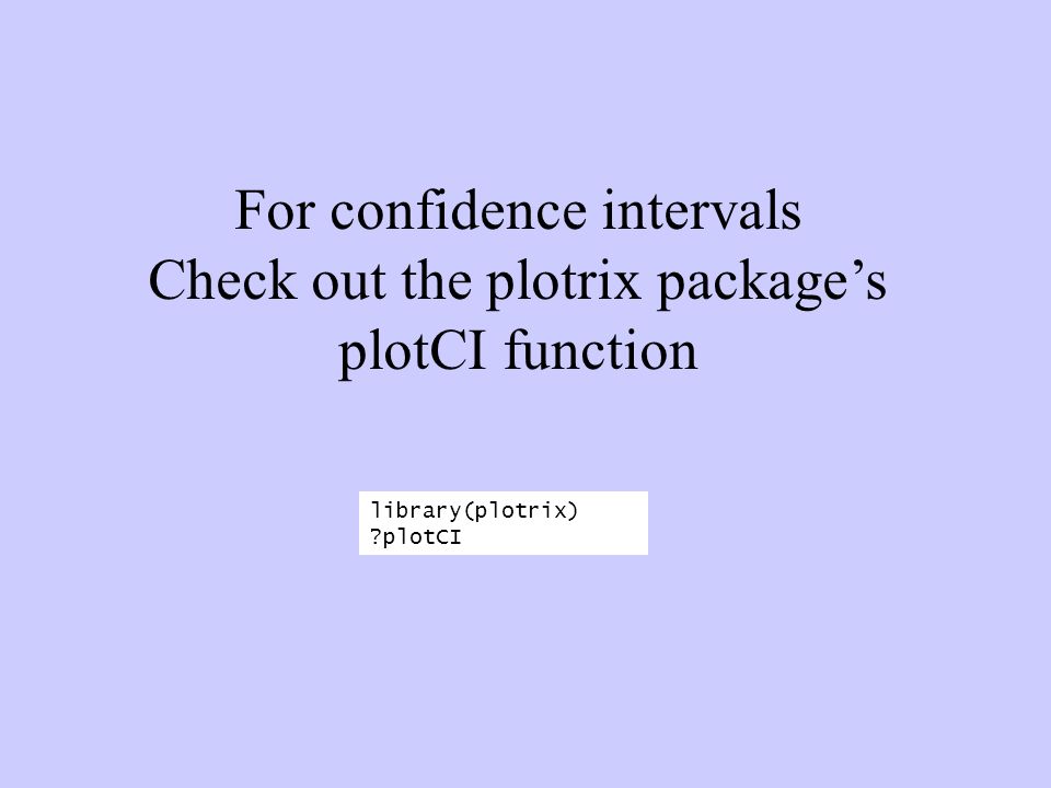 For confidence intervals Check out the plotrix package’s plotCI function library(plotrix) plotCI