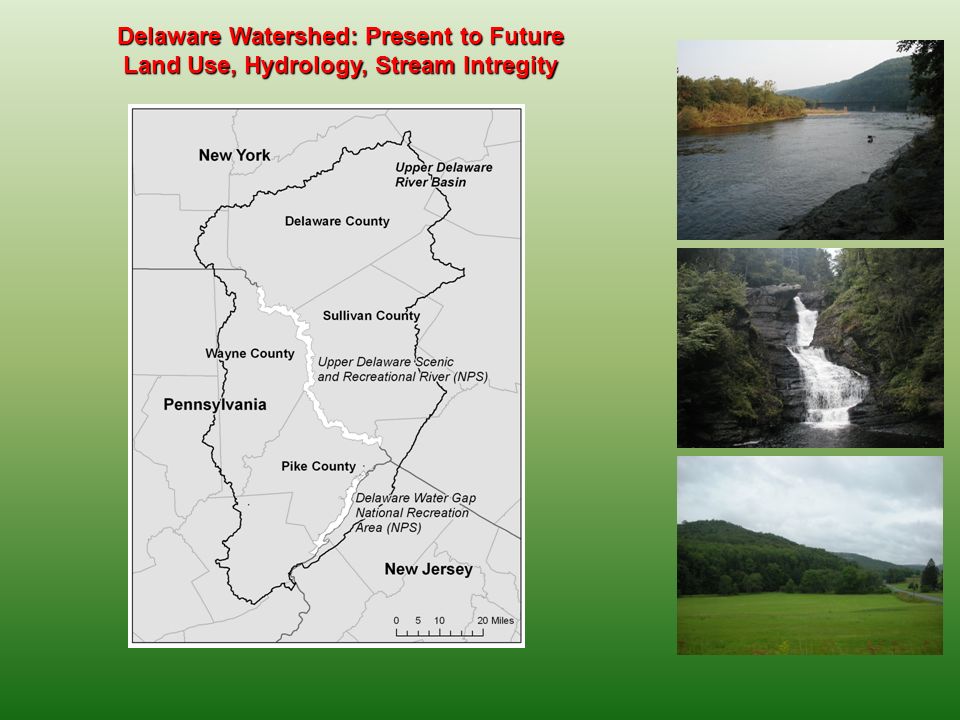 Delaware Watershed: Present to Future Land Use, Hydrology, Stream Intregity