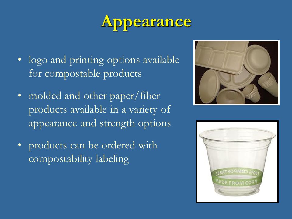 Appearance logo and printing options available for compostable products molded and other paper/fiber products available in a variety of appearance and strength options products can be ordered with compostability labeling