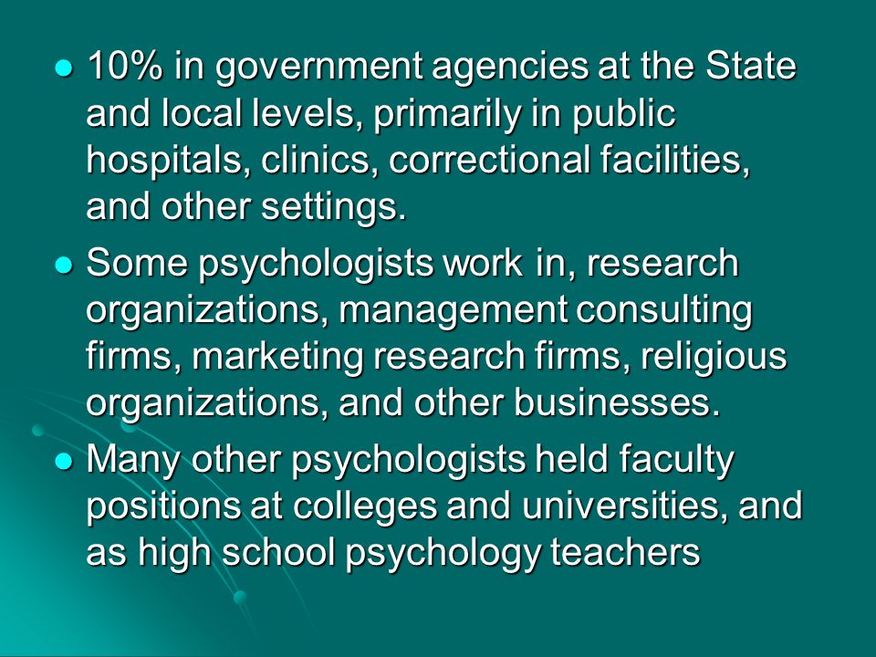 10% in government agencies at the State and local levels, primarily in public hospitals, clinics, correctional facilities, and other settings.