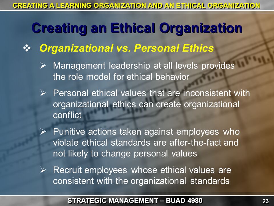 23 CREATING A LEARNING ORGANIZATION AND AN ETHICAL ORGANIZATION  Organizational vs.