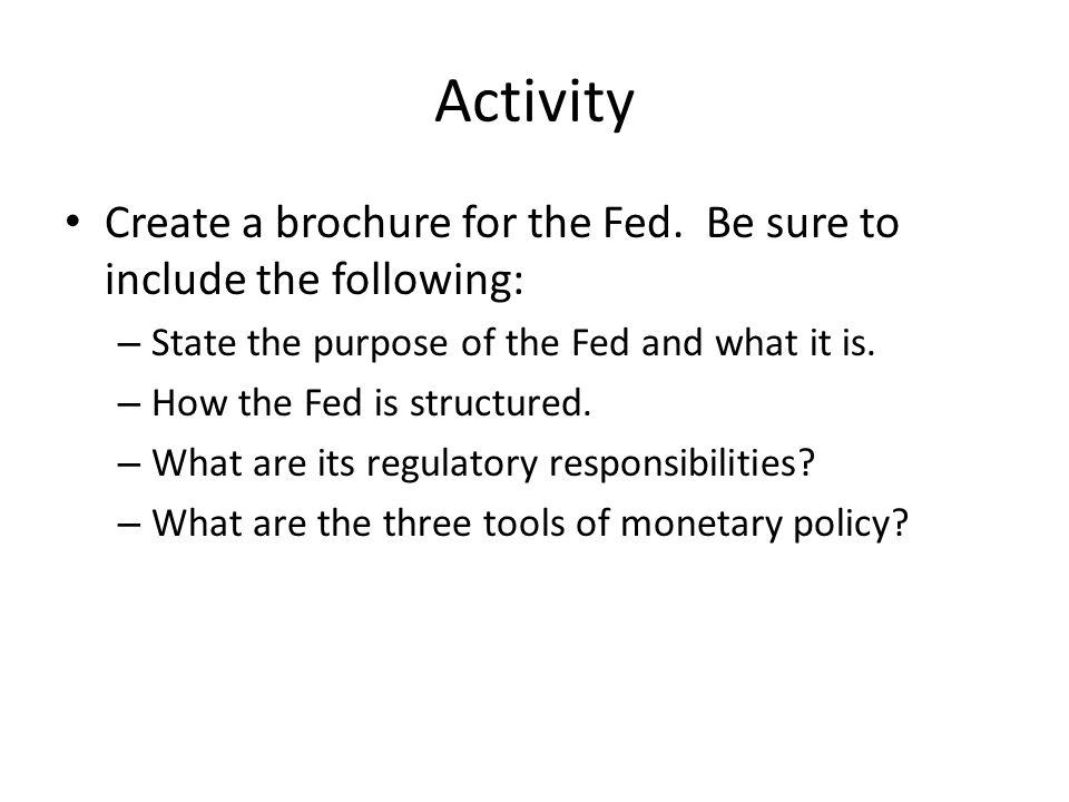 Activity Create a brochure for the Fed.