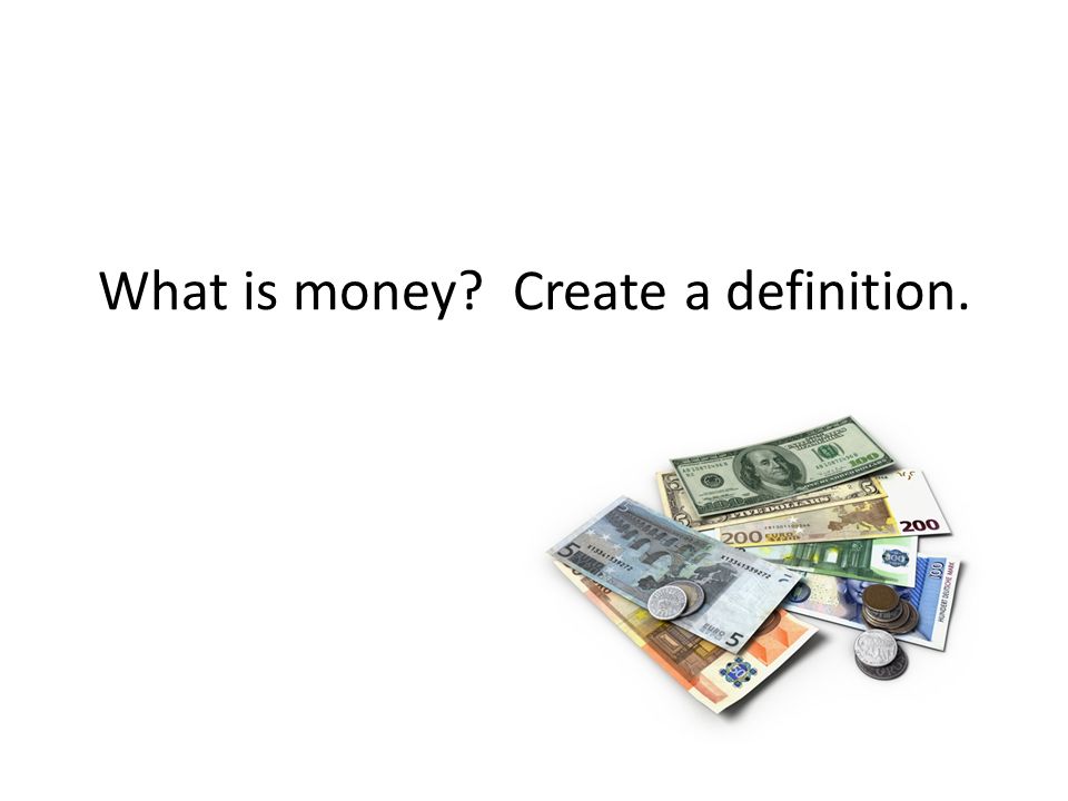 What is money Create a definition.