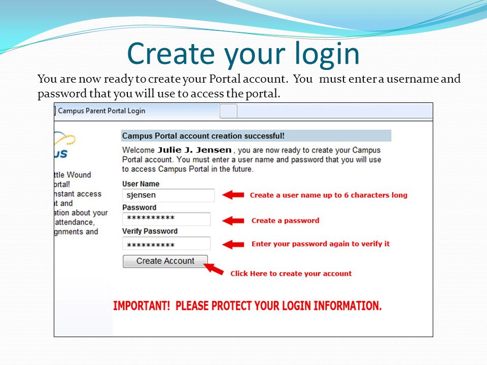 Create your login You are now ready to create your Portal account.
