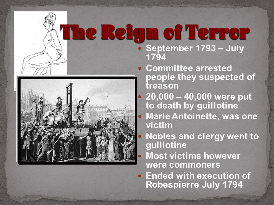  Turned attention to Domestic Enemies  Drunk with Power Robespierre instituted the Reign of Terror