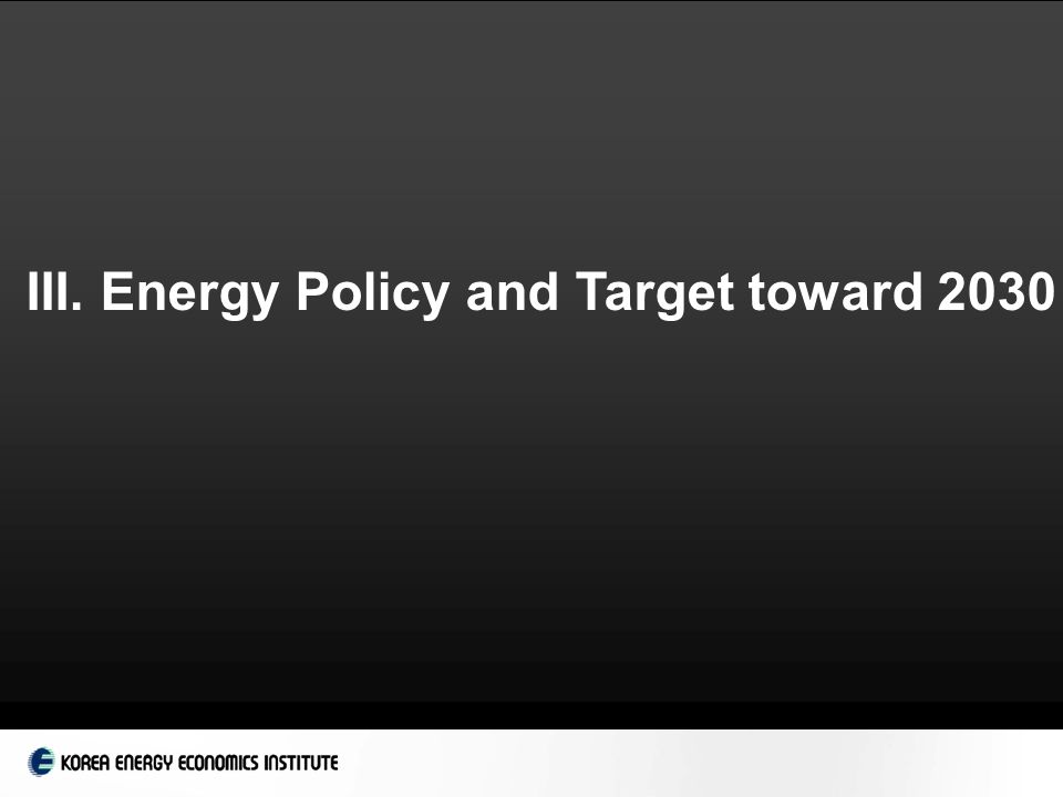 III. Energy Policy and Target toward 2030