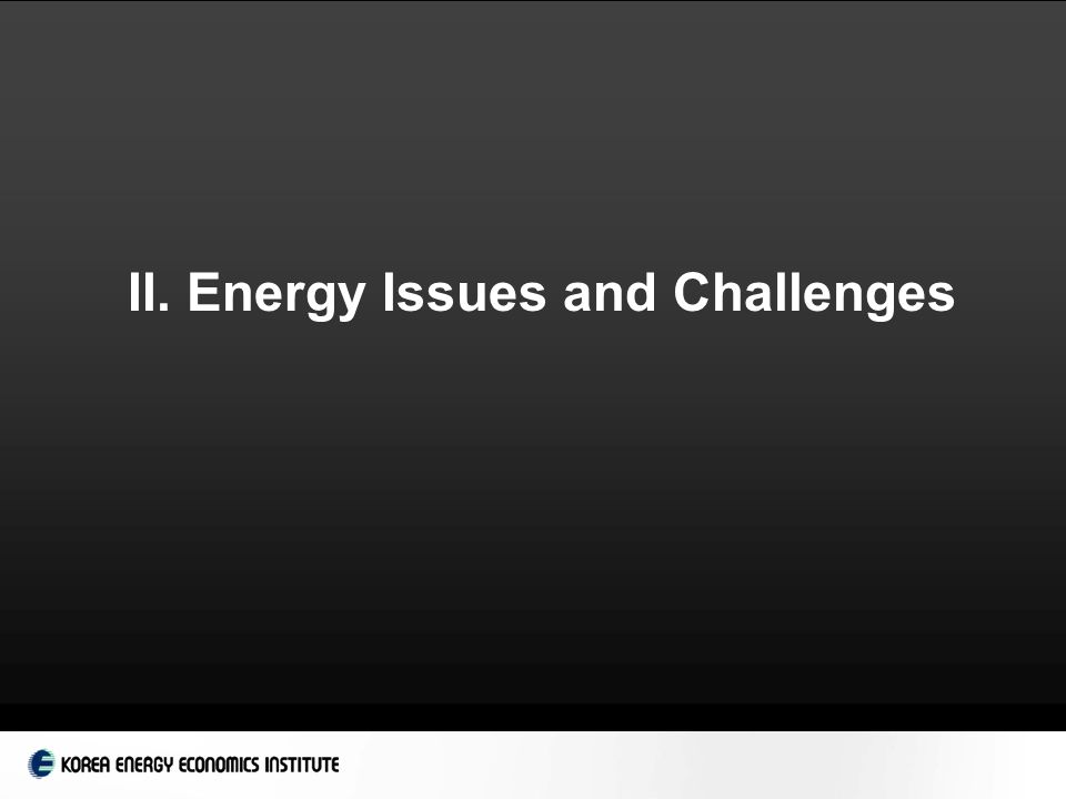 II. Energy Issues and Challenges