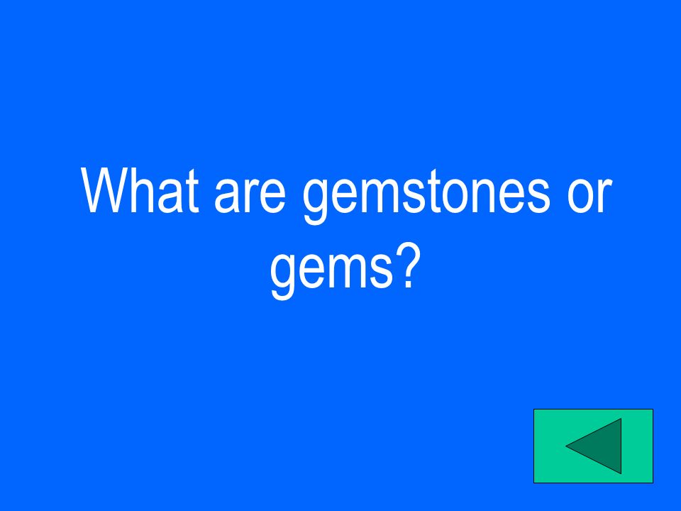 What are gemstones or gems