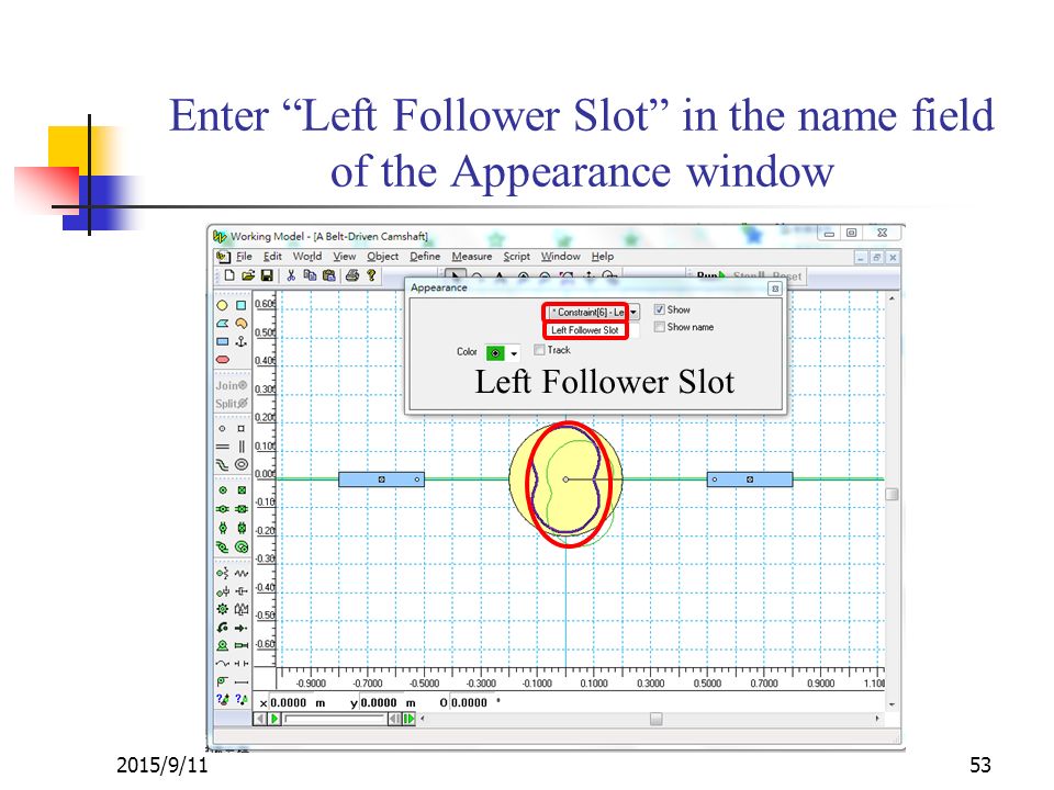 Enter Left Follower Slot in the name field of the Appearance window 2015/9/1153 Left Follower Slot