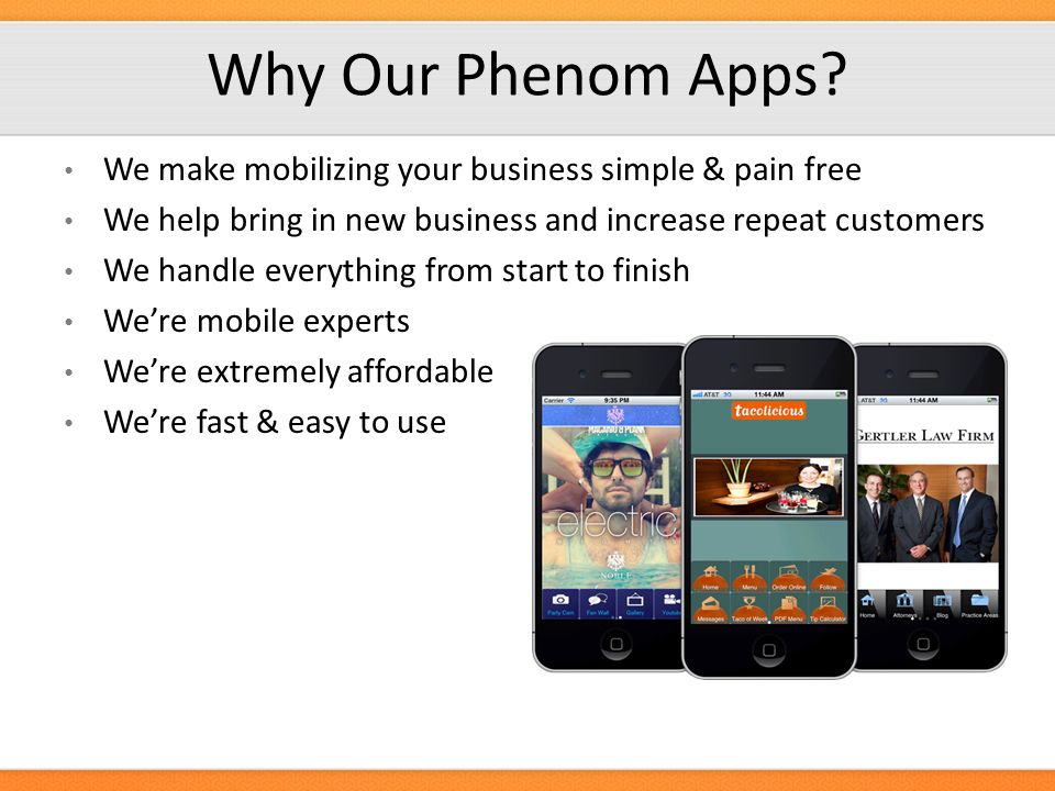 Why Our Phenom Apps.