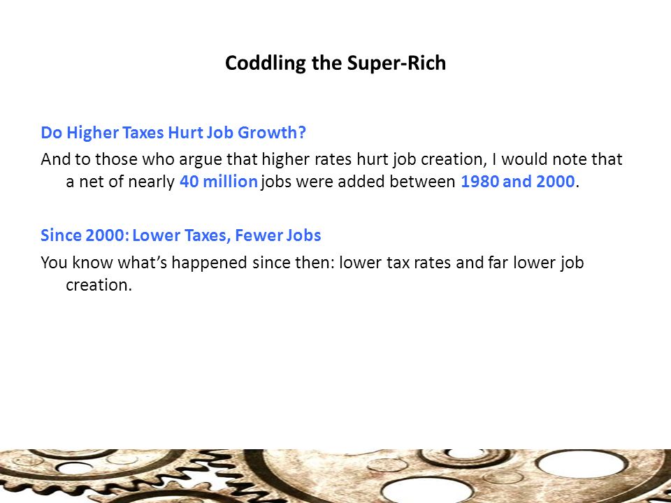Coddling the Super-Rich Do Higher Taxes Hurt Job Growth.