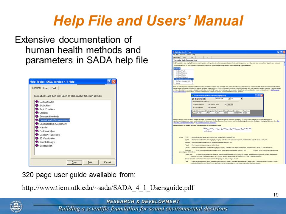 19 Help File and Users’ Manual Extensive documentation of human health methods and parameters in SADA help file 320 page user guide available from: