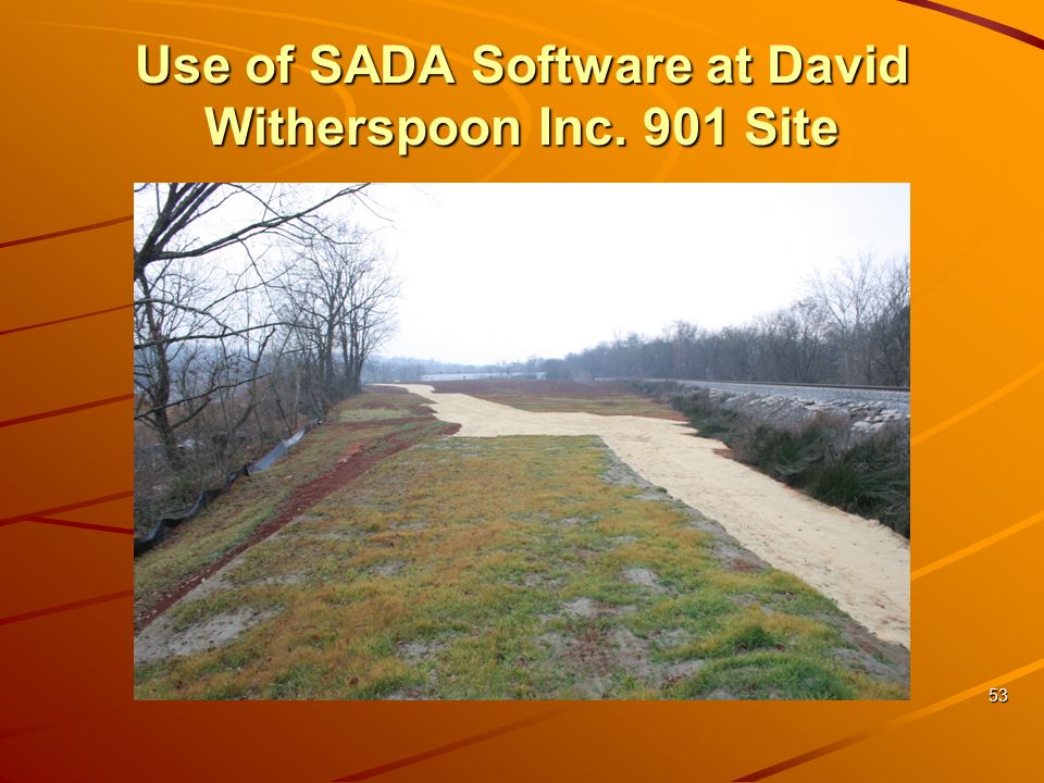 53 Use of SADA Software at David Witherspoon Inc. 901 Site