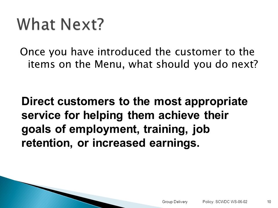 Once you have introduced the customer to the items on the Menu, what should you do next.