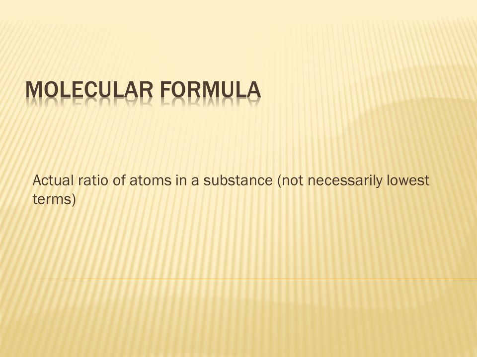 Actual ratio of atoms in a substance (not necessarily lowest terms)