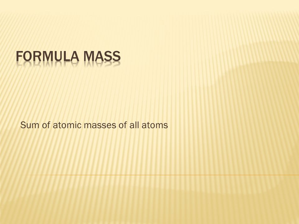 Sum of atomic masses of all atoms