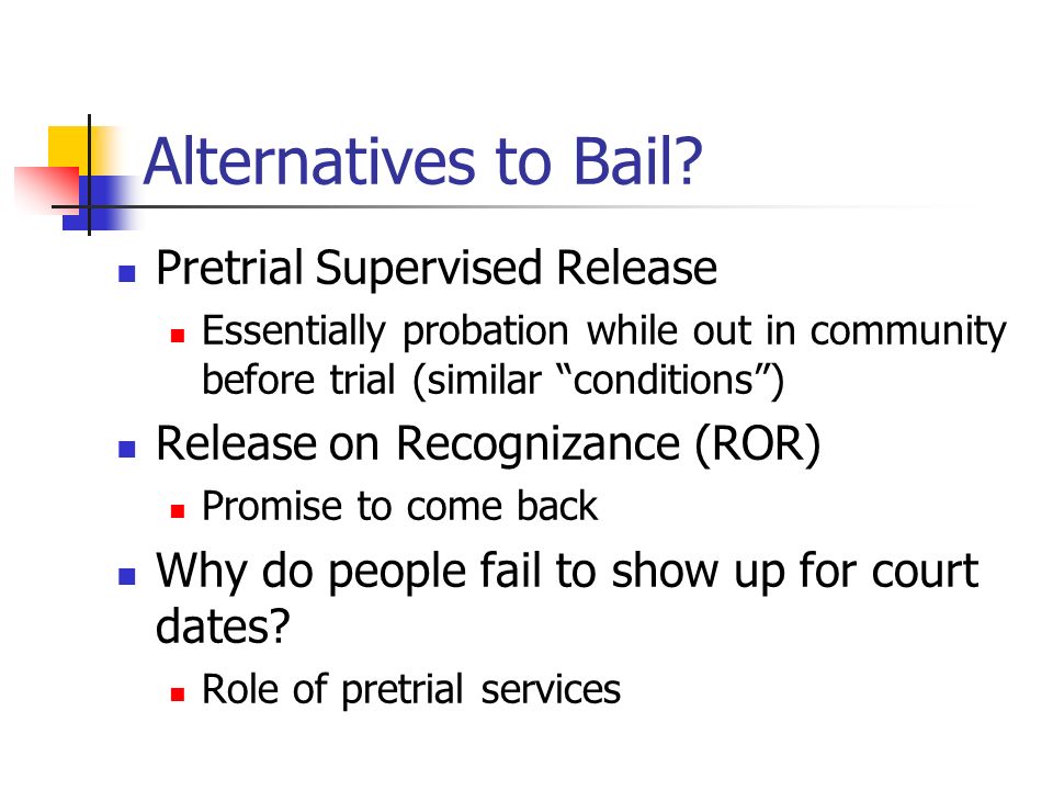 Alternatives to Bail.