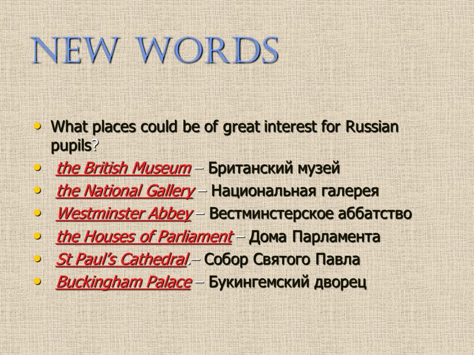 New words What places could be of great interest for Russian pupils.