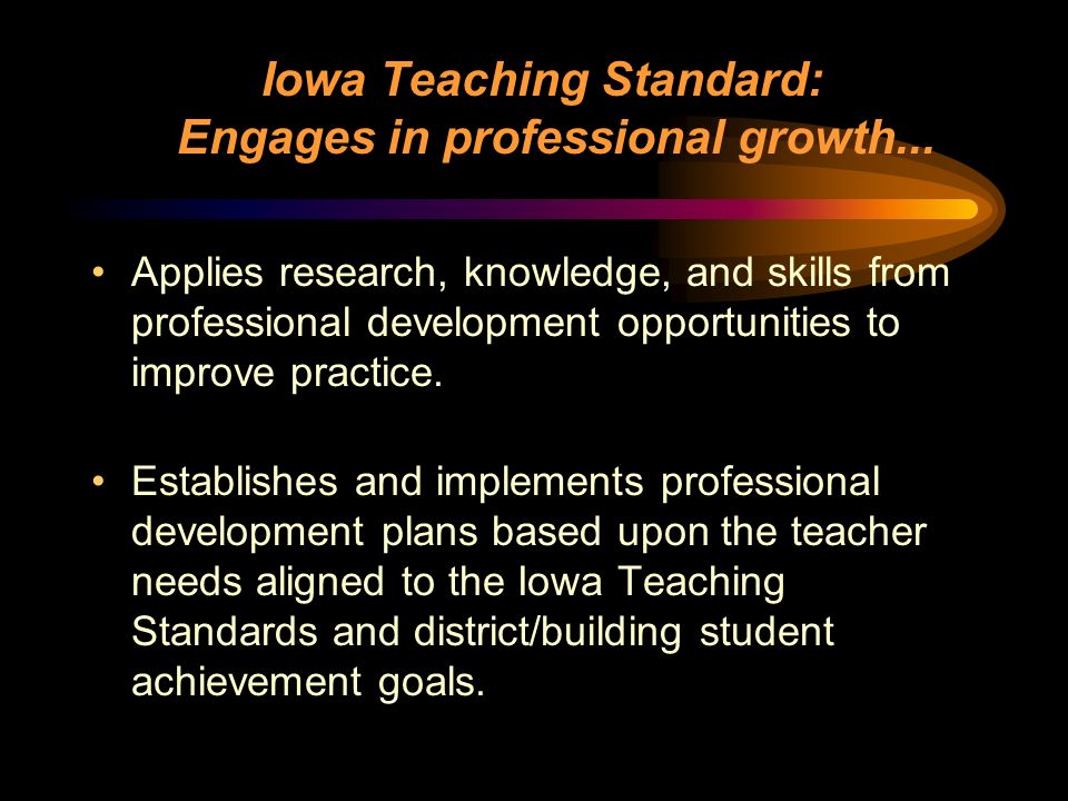 Iowa Teaching Standard: Engages in professional growth...