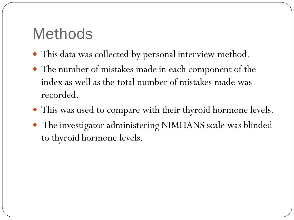 Methods This data was collected by personal interview method.