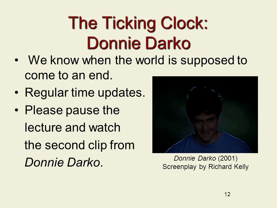 The Ticking Clock: Donnie Darko We know when the world is supposed to come to an end.