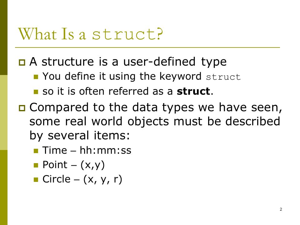 2 What Is a struct .