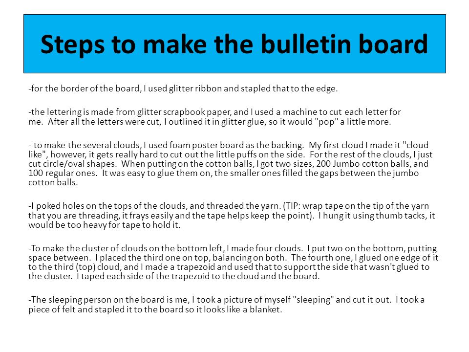 Steps to make the bulletin board -for the border of the board, I used glitter ribbon and stapled that to the edge.