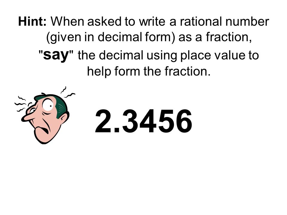 Be careful when using a calculator to determine if a decimal number is irrational.