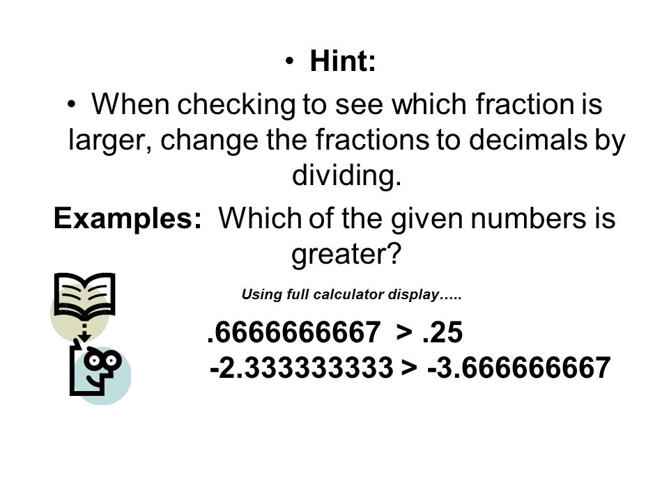 Examples: Write each rational number as a fraction: