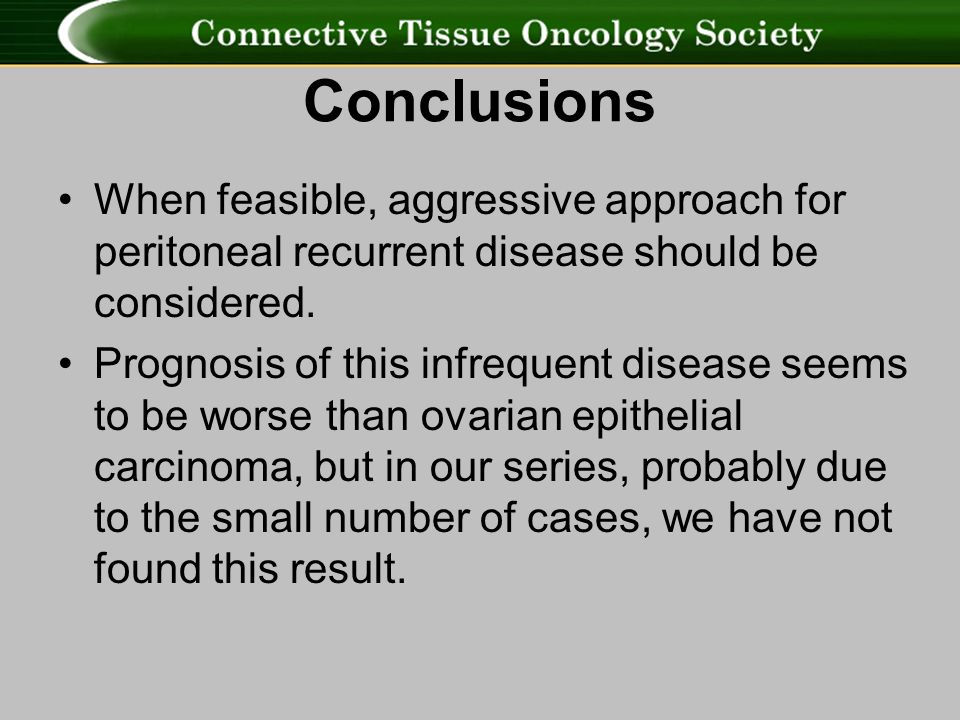 Conclusions When feasible, aggressive approach for peritoneal recurrent disease should be considered.
