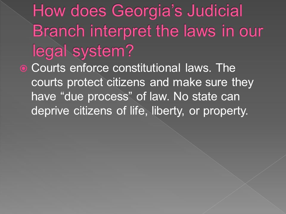  Courts enforce constitutional laws.