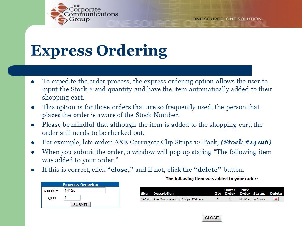 To expedite the order process, the express ordering option allows the user to input the Stock # and quantity and have the item automatically added to their shopping cart.