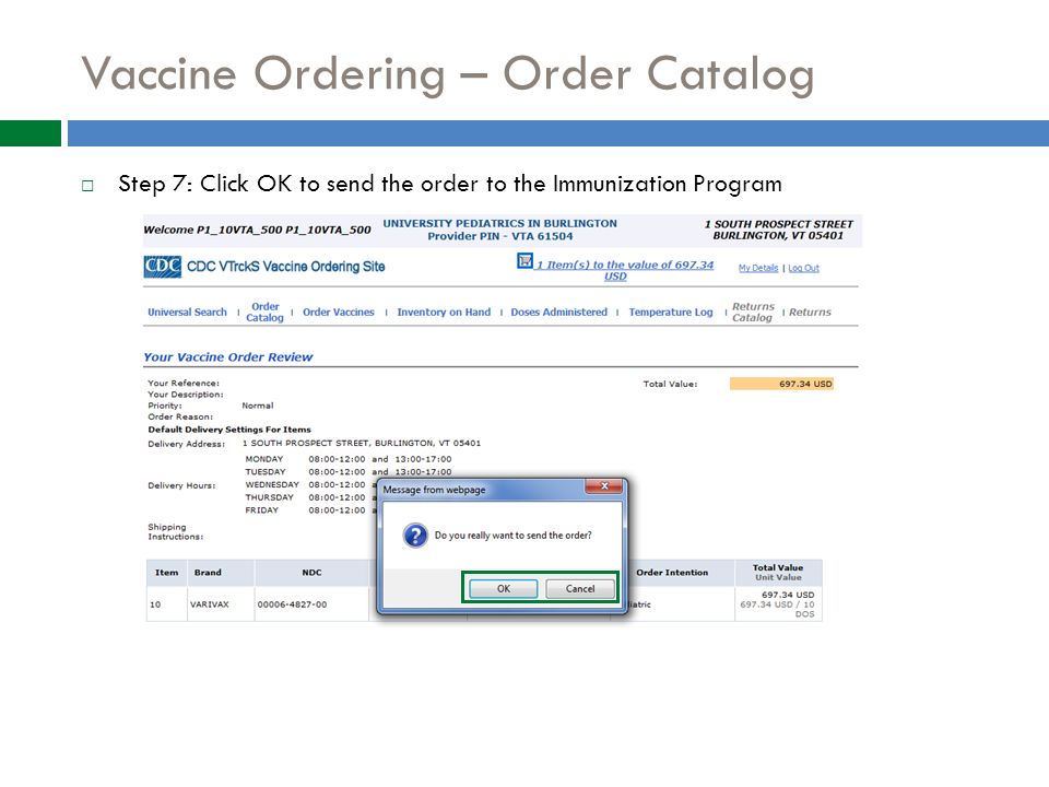 Vaccine Ordering – Order Catalog  Step 7: Click OK to send the order to the Immunization Program