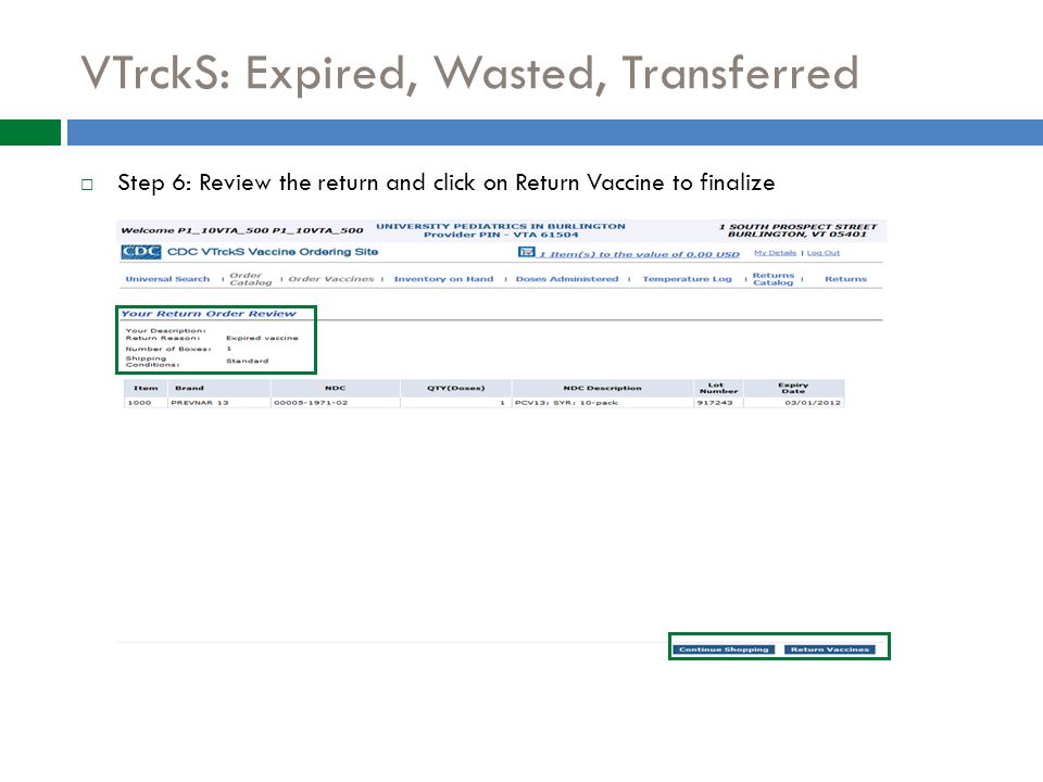 VTrckS: Expired, Wasted, Transferred  Step 6: Review the return and click on Return Vaccine to finalize