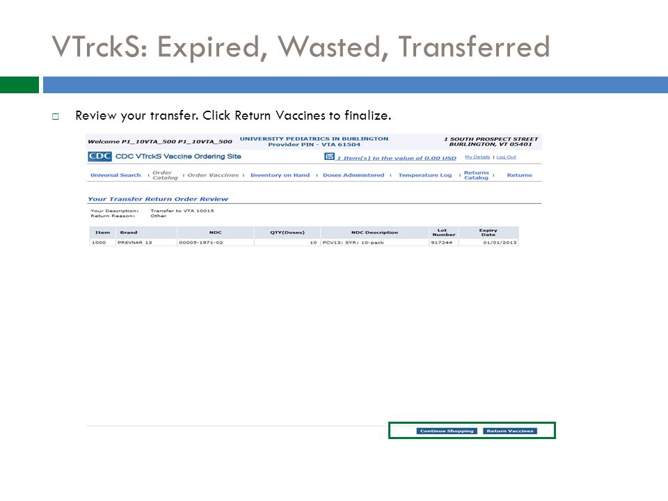 VTrckS: Expired, Wasted, Transferred  Review your transfer. Click Return Vaccines to finalize.