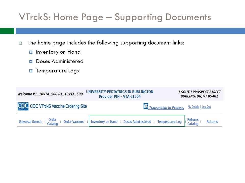 VTrckS: Home Page – Supporting Documents  The home page includes the following supporting document links:  Inventory on Hand  Doses Administered  Temperature Logs