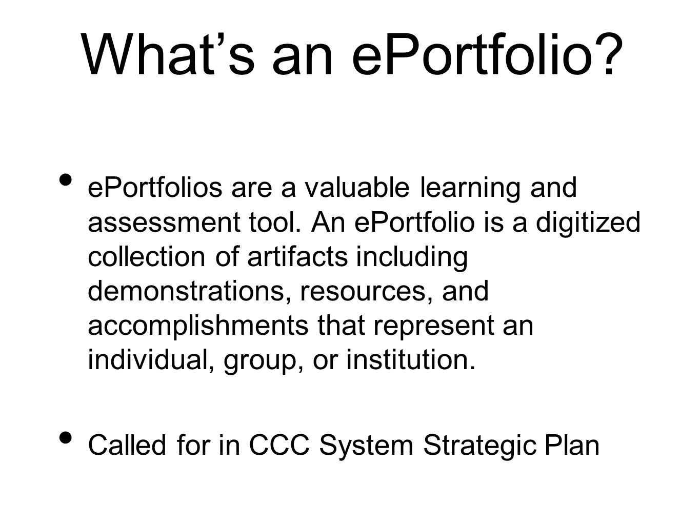 What’s an ePortfolio. ePortfolios are a valuable learning and assessment tool.