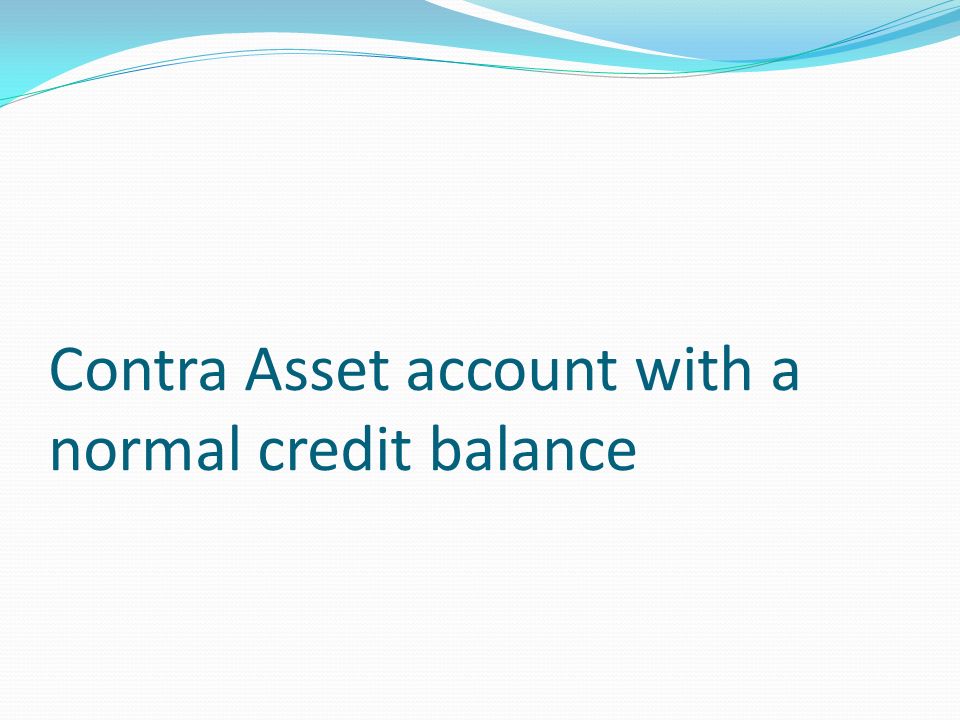 Contra Asset account with a normal credit balance