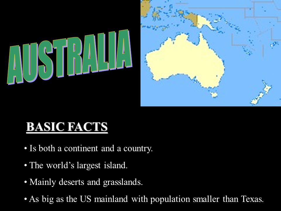 Is both a continent and a country. The world’s largest island.