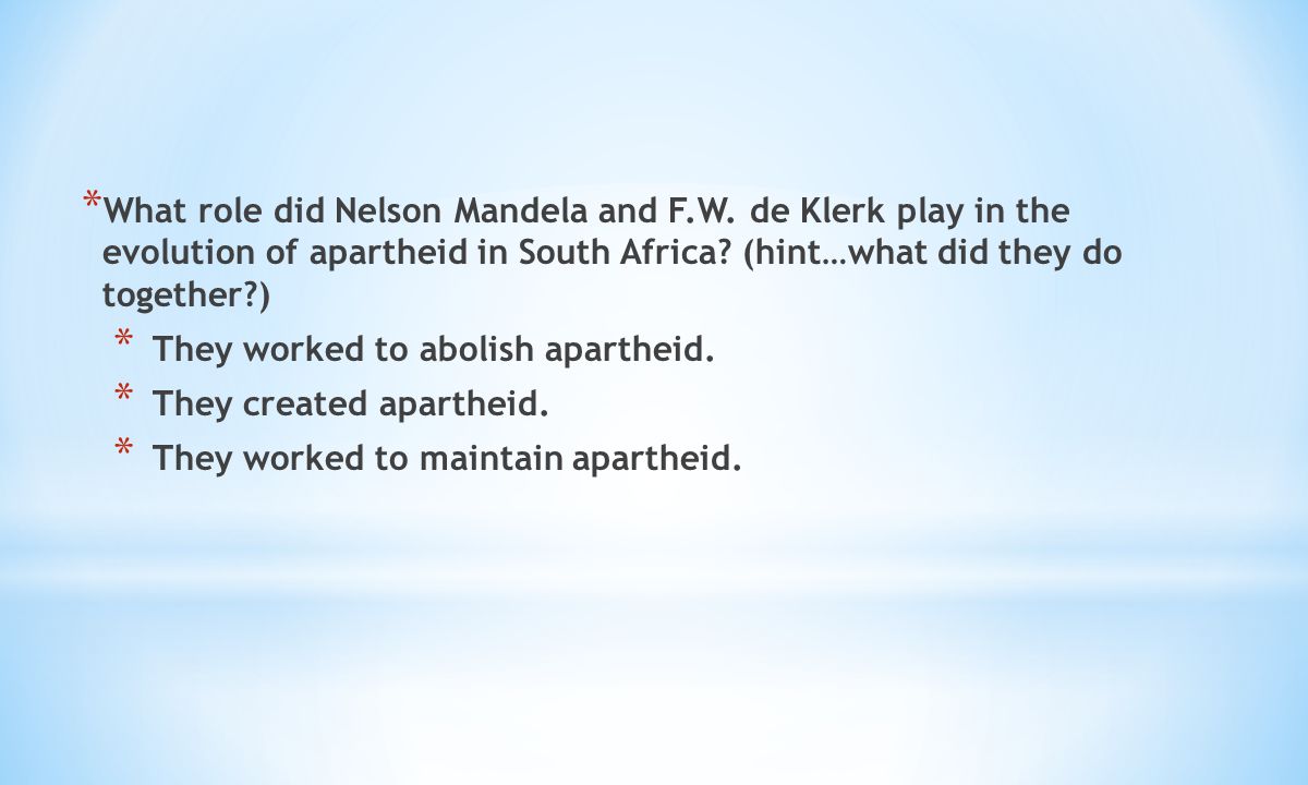 * What role did Nelson Mandela and F.W.