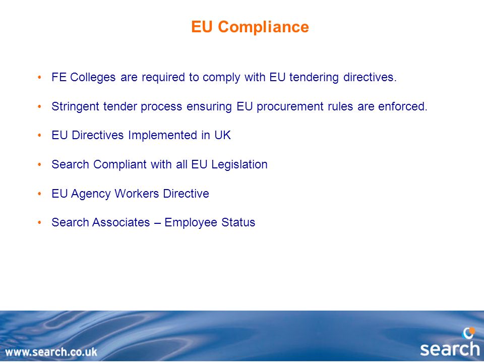 EU Compliance FE Colleges are required to comply with EU tendering directives.
